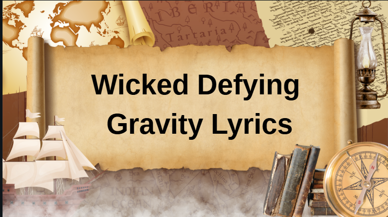Wicked Defying Gravity Lyrics Wicked Defying Gravity Lyrics
