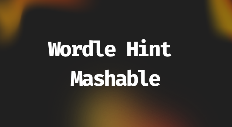 Wordle Hint Mashable Wordle Hint Mashable